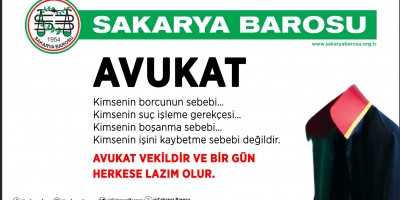 Sakarya Barosu: Avukat vekildir ve bir gün herkese lazım olur